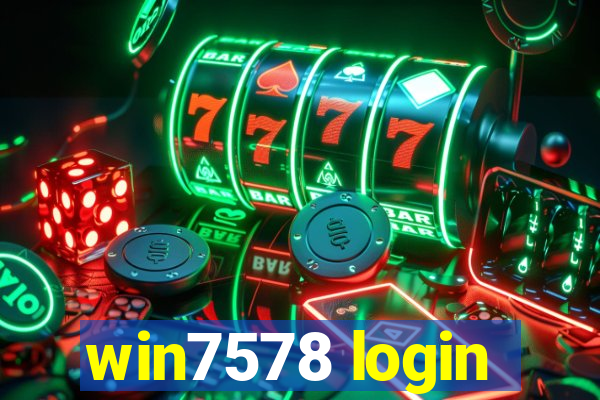 win7578 login